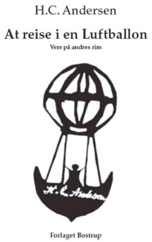H.C. Andersen: At reise i en Luftballon. Bouts rimés eller vers på andres rim. H.C. Andersen: At reise i en Luftballon